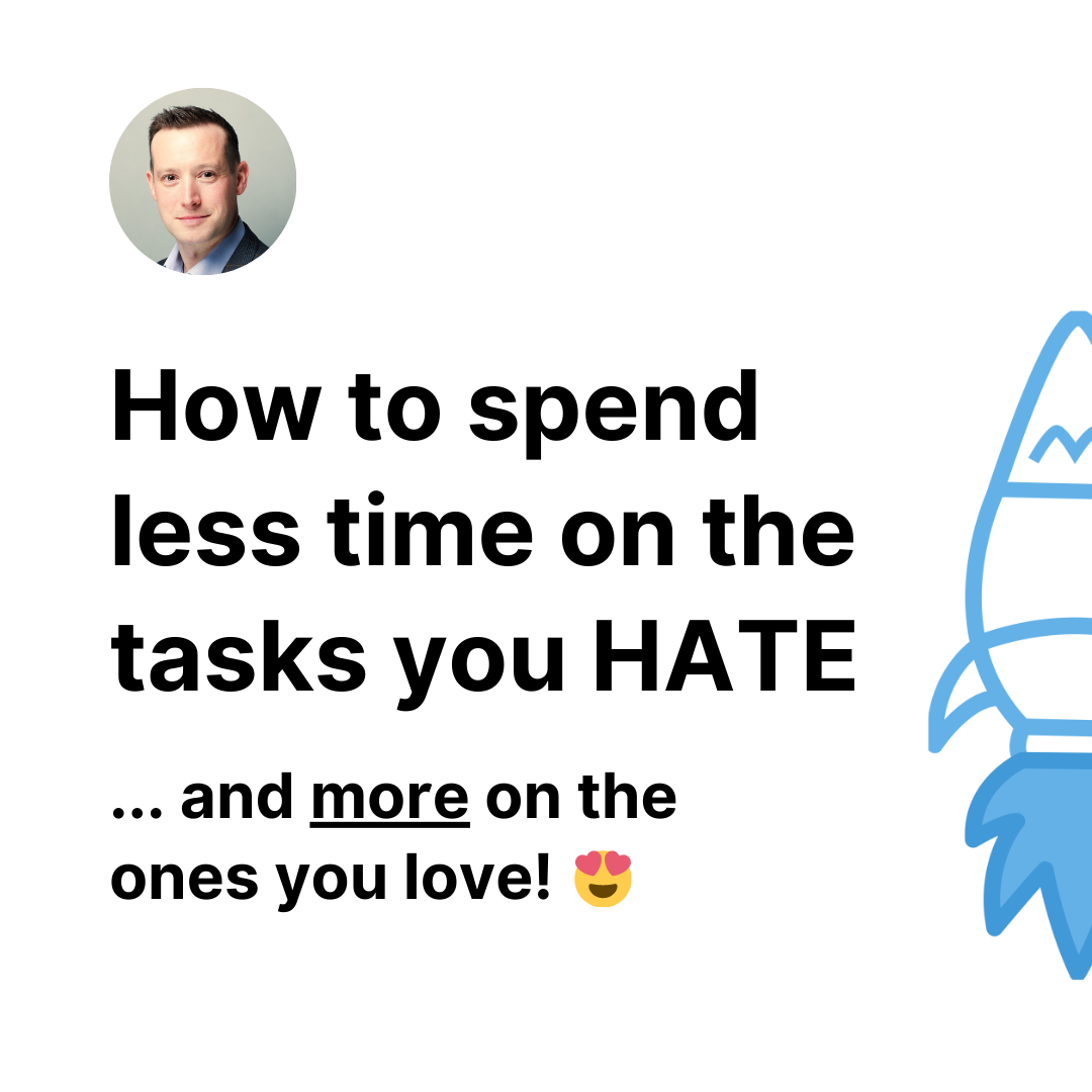 How to spend less time on the tasks you HATE… and more on the ones you love! 😍