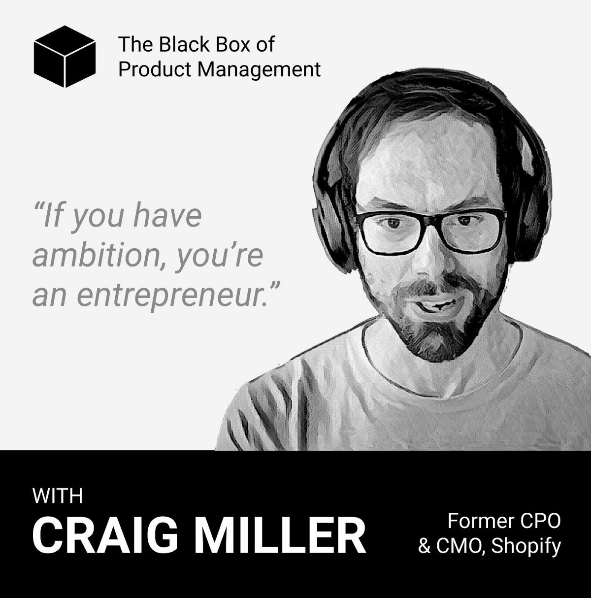 Craig Miller on being Shopify’s CPO, Advertising through an Engineer, Management, and Scale
